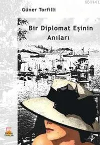 Bir Diplomat Eşinin Anıları