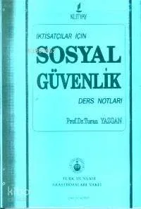 İktisatçılar İçin Sosyal Güvenlik Ders Notları (1.hmr)