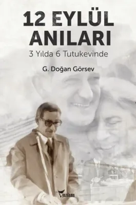 12 Eylül Anıları : 3 Yılda 6 Tutukevinde
