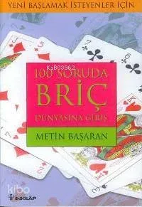 100 Soruda Briç Dünyasına Giriş