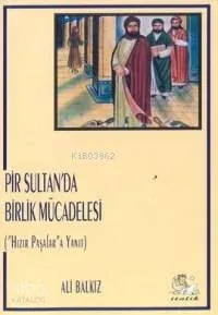 Pir Sultan'da Birlik Mücadelesi Ali Balkız