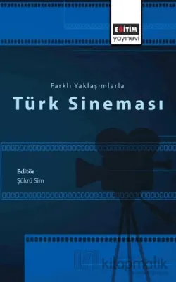 Farklı Yaklaşımlarla Türk Sineması