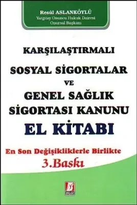Karşılaştırmalı Sosyal Sigortalar ve Genel Sağlık Sigortası Kanunu El Kitabı