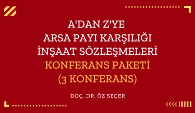 A'dan Z'ye Arsa Payı Karşılığı İnşaat Sözleşmeleri Video Eğitim Paketi (3 Video)