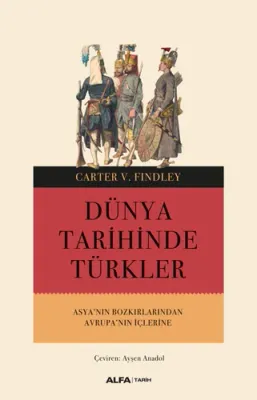 Dünya Tarihinde Türkler Dünya Tarihinde Türkler Carter V. Findley