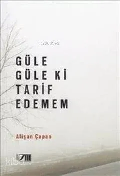 Güle Güle Ki Tarif Edemem
