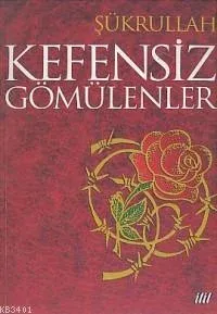 Kefensiz Gömülenler