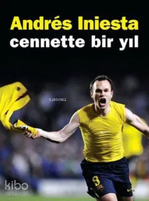 Cennette Bir Yıl Andres Iniesta