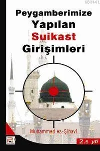 Peygamberimize Yapılan Suikast Girişimleri
