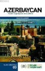 Azerbaycan (kadim Coğrafyanın Genç Ülkesi)