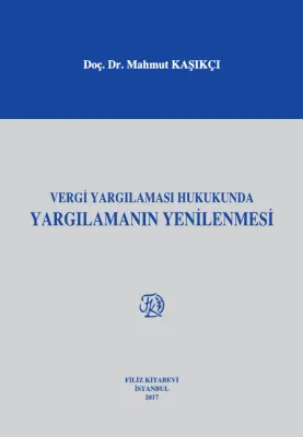 Vergi Yargılaması Hukukunda Yargılamanın Yenilenmesi