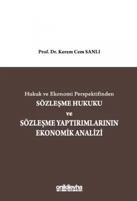 Hukuk ve Ekonomi Perspektifinden Sözleşme Hukuku ve Sözleşme Yaptırımlarının Ekonomik Analizi