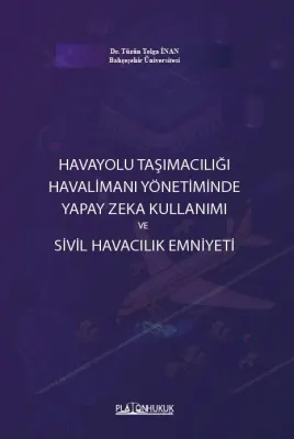 HAVAYOLU TAŞIMACILIĞI HAVALİMANI YÖNETİMİNDE YAPAY ZEKA KULLANIMI VE S