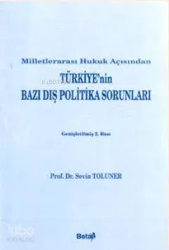 Milletlerarası Hukuk Açısından Türkiye'nin Bazı Dış Politika Sorunları