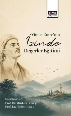 Yunus Emre’nin İzinde Değerler Eğitimi Mustafa Güneş