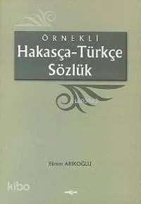 Örnekli Hakasça-Türkçe Sözlük
