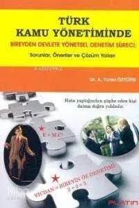 Türk Kamu Yönetiminde Bireyden Devlete Yönetsel Denetim Süreci