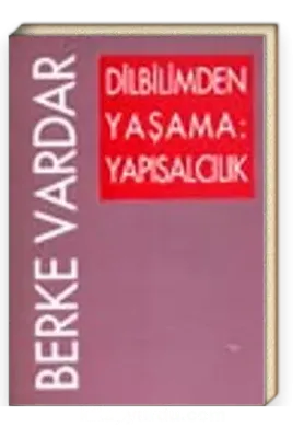 Dilbilimden Yaşama: Yapısalcılık