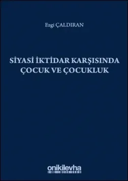 Siyasi İktidar Karşısında Çocuk ve Çocukluk