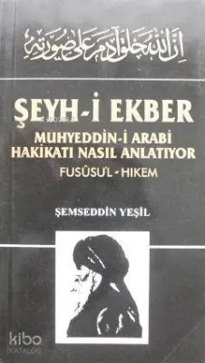 Şeyh-i Ekber Muhyiddin Arabi Hz. Hakikatı Nasıl Anlatıyor ?