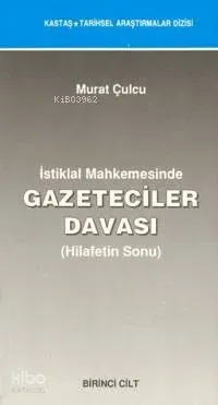 Gazeteciler Davası Hilafetin Sonu (2 Cilt) Murat Çulcu