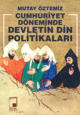 Cumhuriyet Döneminde Devletin Din Politikaları