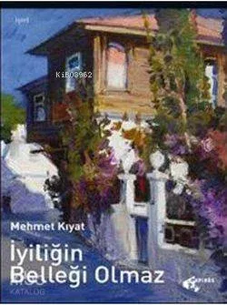 İyiliğin Belleği Olmaz