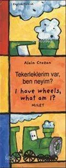 Tekerleklerim Var, Ben Neyim?