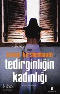 Tedirginliğin Kadınlığı