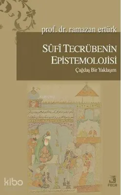 Sufi Tecrübenin Epistemolojisi