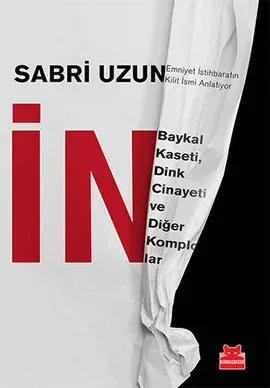 İn : Baykal Kaseti Dink Cinayeti ve Diğer Komplolar