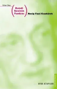Kendi Sesinin Yankısı Necip Fazıl Kısakürek