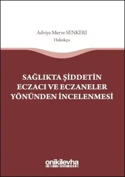 Sağlıkta Şiddetin Eczacı ve Eczaneler Yönünden İncelenmesi