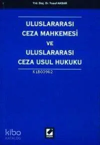 Uluslararası Ceza Mahkemesi ve Uluslararası Ceza Usul Hukuku