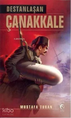 Destanlaşan Çanakkale