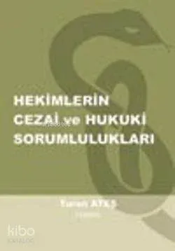 Hekimlerin Cezai ve Hukuki Sorumlulukları
