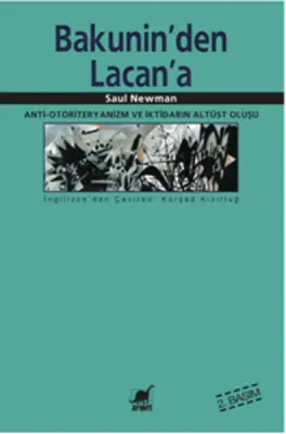 Bakunin'den Lacan'a Anti-Otoriteryanizm ve İktidarın Altüst Oluşu