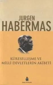 Küreselleşme ve Milli Devletlerin Akibeti