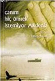 Canım Hiç Ölmek İstemiyor Akdeniz