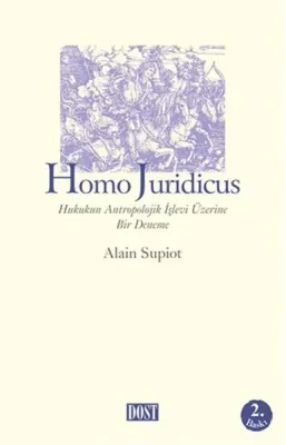 Homo Juridicus Hukukun Antropolojik İşlevi Üzerine