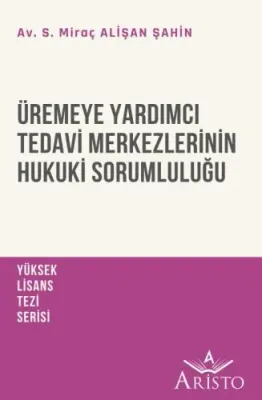 Üremeye Yardımcı Tedavi Merkezlerinin Hukuki Sorumluluğu Sümeyye Miraç