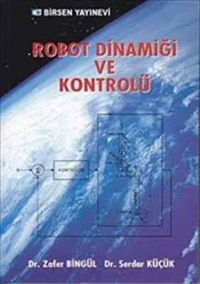 Robot Dinamiği ve Kontrolü Doç. Dr. Serdar KÜÇÜK