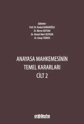 Anayasa Mahkemesinin Temel Kararları Cilt 2
