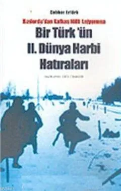 Bir Türk'ün II. Dünya Harbi Hatıraları