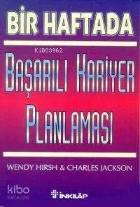 Bir Haftada Başarılı Kariyer Planlaması