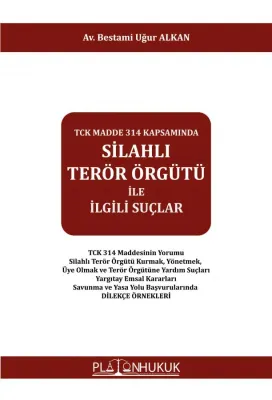 SİLAHLI TERÖR ÖRGÜTÜ İLE İLGİLİ SUÇLAR Bestami Uğur ALKAN