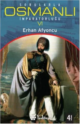 Sorularla Osmanlı İmparatorluğu VI
