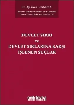 Devlet Sırrı Kavramı ve TCK'de Düzenlenen Devlet Sırlarına Karşı Suçlar