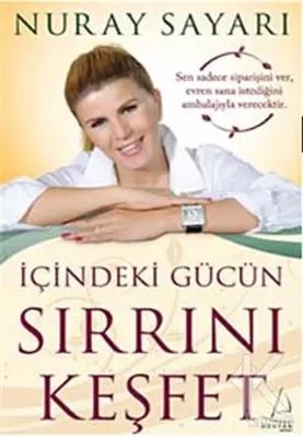 İçindeki Gücün Sırrını Keşfet Nuray Sayarı