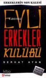 Erkeklerin Son Kalesi - Evli Erkekler Kulübü